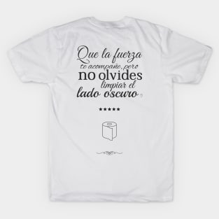 May the Force be with you (in spanish) T-Shirt